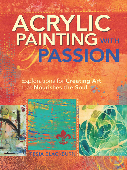 Title details for Acrylic Painting with Passion by Tesia Blackburn - Wait list